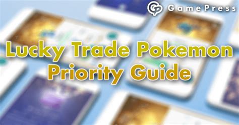 Lucky Trade Pokemon Priority Guide .